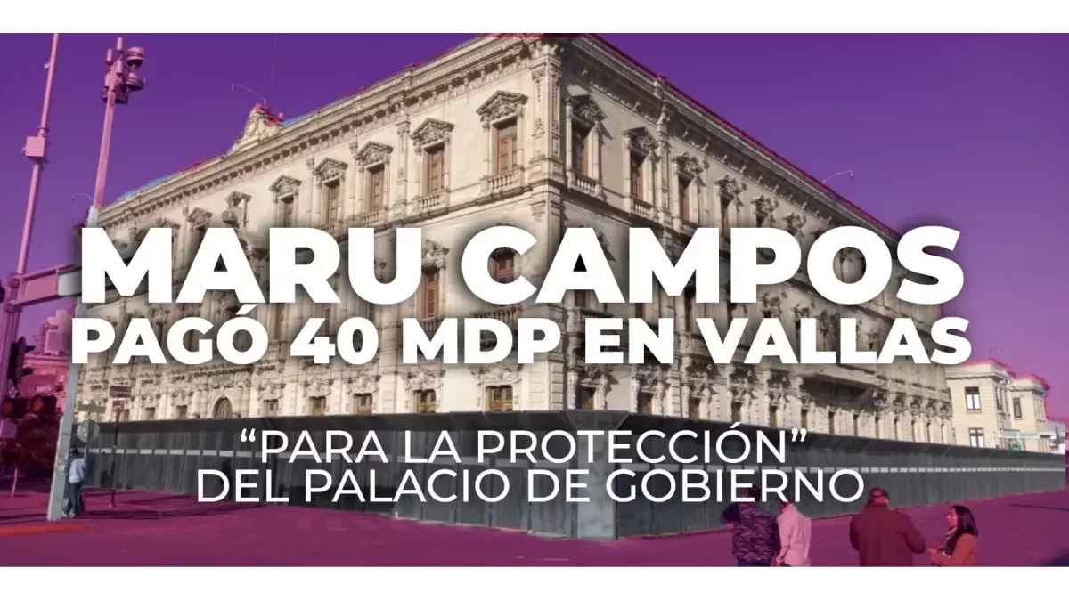 Maru Campos pagó 40 millones por vallas de acero “para la protección” del Palacio de Gobierno